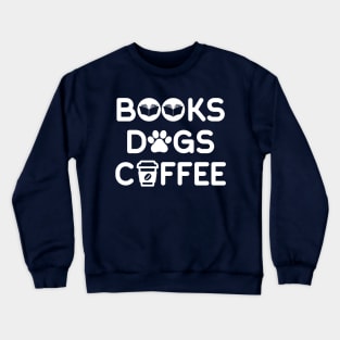 Books Dogs Coffee Crewneck Sweatshirt